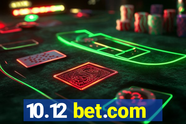 10.12 bet.com